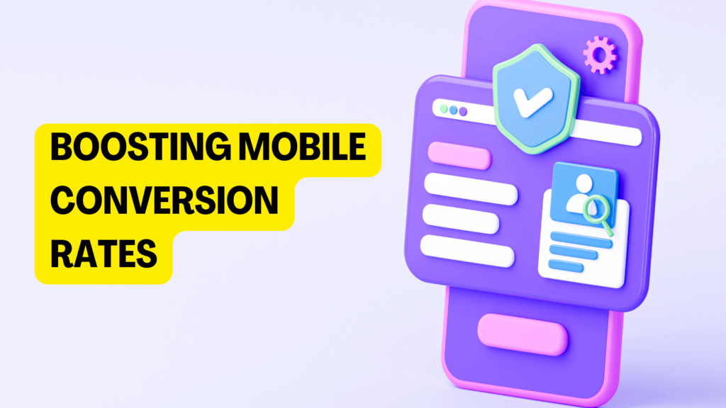 Boosting Mobile Conversion Rates