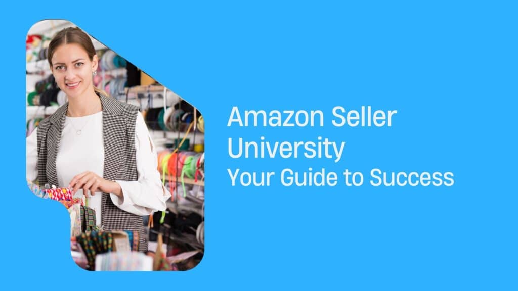 Amazon Seller University Guide