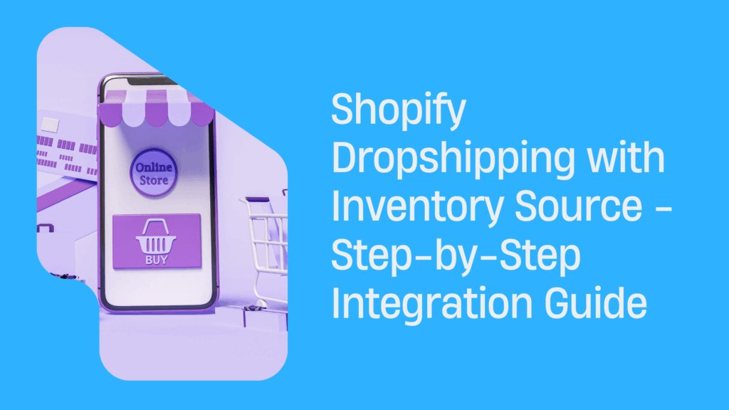 Shopify Dropshipping with Inventory Source