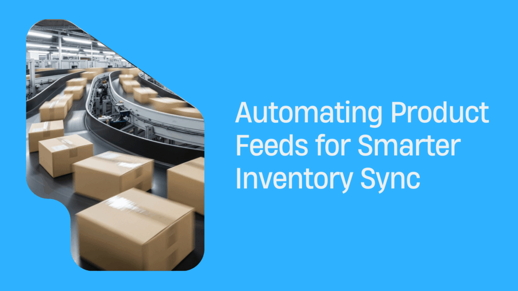 Automating Product Feeds