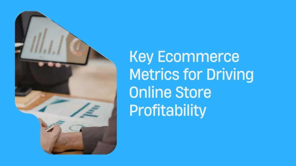 Key Ecommerce Metrics