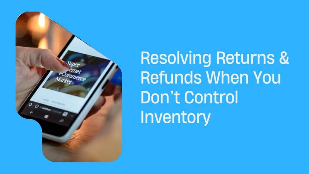Resolving Returns & Refunds