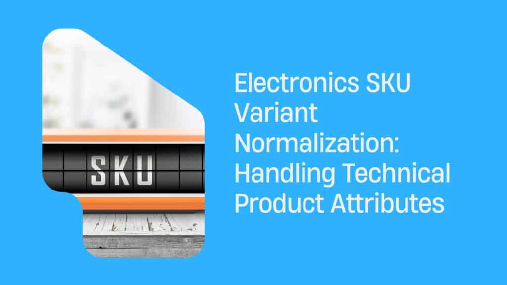 Electronics SKU Variant Normalization